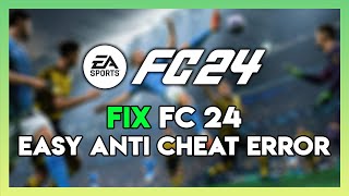 How to Fix EA FC 24 Easy Anti Cehat Error on PC screenshot 4
