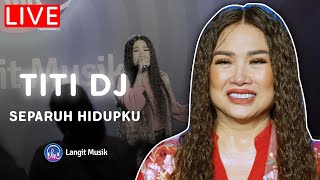 TITI DJ - SEPARUH HIDUPKU | LIVE PERFORMANCE AT LET'S TALK MUSIC