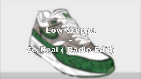 Low steppa - So Real (Radio Edit)