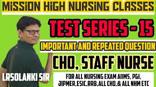 Mission test series-15,staff nurse model paper for Aiims PGI RML ,Nursing Officer important question