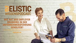 Belistic Wissenspodcast #5 Employer Branding als wesentliche Aufgabe in der Unternehmensführung