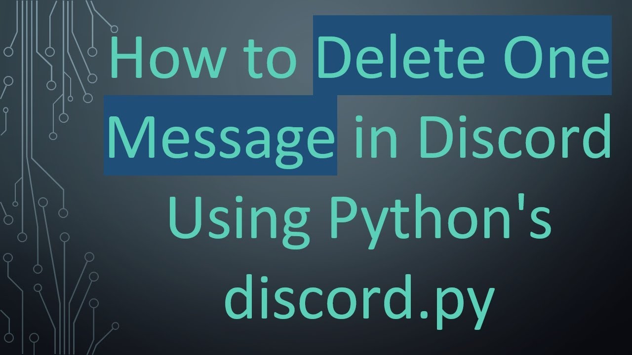 How to Delete One Message in Discord Using Python's discord.py