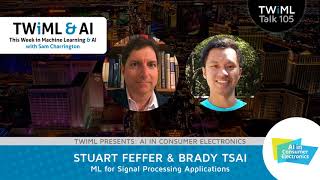 Machine Learning for Signal Processing Applications with Stuart Feffer & Brady Tsai - #105
