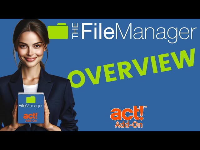 Overview of FileManager, The Must-have Add-on For Act! CRM