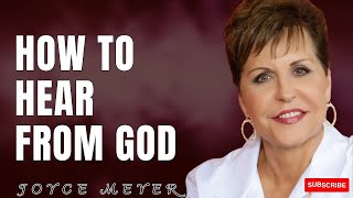 How To Hear From God | Joyce Meyer