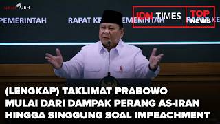 lengkap Taklimat Prabowo Mulai Dari Ddanak Perang Asiran Hingga Singgung Soal Impeachment