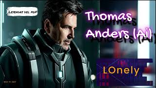 Thomas Anders - Lonely (Ai Cover)