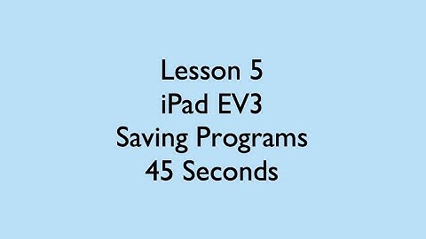 5 iPad EV3 Saving Programs