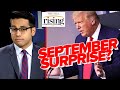 Saagar Enjeti: This Trump SEPTEMBER SURPRISE Could Actually Win Him The Election