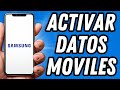 Como activar datos móviles en Samsung (TUTORIAL COMPLETO)