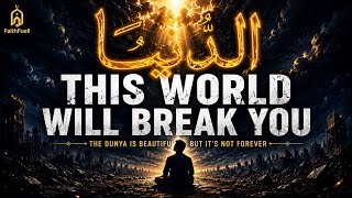 This World Will Break You (Dunya) - FaithFuell Nasheed | Fusha, Vocal Only