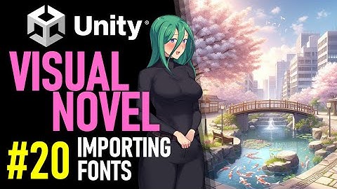 HOW TO MAKE A VISUAL NOVEL IN UNITY - TUTORIAL 20 - HOW TO CREATE FONTS IN UNITY