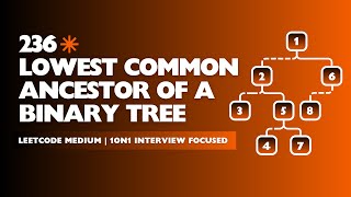 236  Lowest Common Ancestor of a Binary Tree | Leetcode Medium | 1on1 Interview Focused