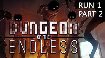 Blargh! Dungeon of the Endless, Run 1 Pt.2: Hope Restored