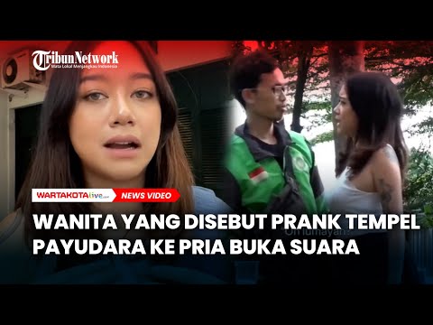 Wanita yang Viral  Prank Tempel Payudara ke Ojol Buka Suara