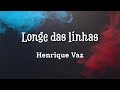 Longe das linhas - Henrique Vaz | Rock Psicodélico - Indie Folk