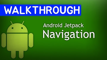 Android Jetpack: Navigation Component Walkthrough