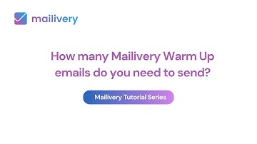 How many Mailivery Warm Up emails do you need to send?