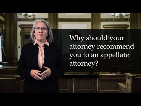 1. Why Should Your Attorney Recommend You to an Appellate Attorney?