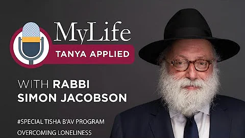 Special Tisha BAv Program: Overcoming Loneliness