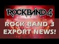 Rock Band 4 News:  Rock Band 3 Export Details &amp; Rock Band Network News!