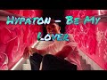 Hypaton - Be My Lover (Original Mix)