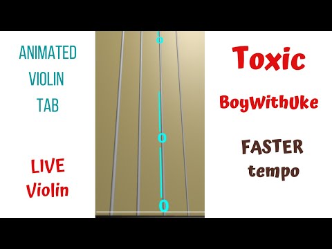 TOXIC by BoyWithUke 🎻| FASTER | LIVE Violin Cover | Play-Along Animated Violin TAB | Violin Tutorial