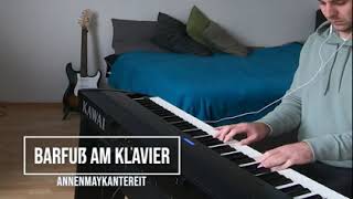 Barfu Am Klavier  Annenmaykantereit rolee Piano Cover