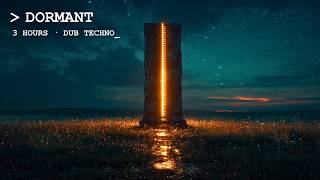 DORMANT // Dub Techno for Deep Work · 3 Hours · No Drops