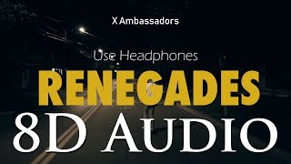 X Ambassadors - (8D Audio) Renegades
