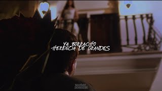 YA BORRACHO- HERENCIA DE GRANDES(LETRA) 
