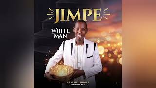 Jimpe By White Man [Official Audio Music]