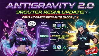 Antigravity 2.0 x 9Router Resmi Update! Opus 4.7 Gratis Bikin Gacor Parah