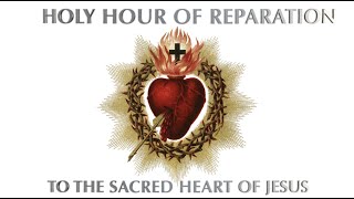 Holy Hour of Reparation to the Sacred Heart of Jesus // Fr. James Moore, OP