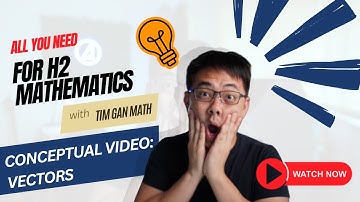 [Vectors] Conceptual Video – H2 -Math Tuition @ Tim Gan Math