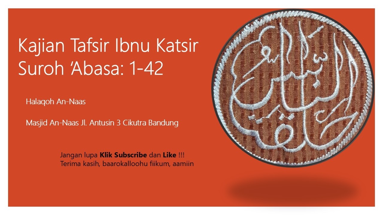 Tafsir Ibnu Katsir Suroh ‘Abasa: 1-42