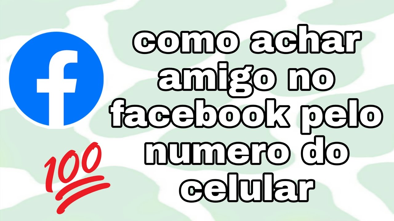 Como Localizar Alguem No Facebook Pelo Numero Do Celular