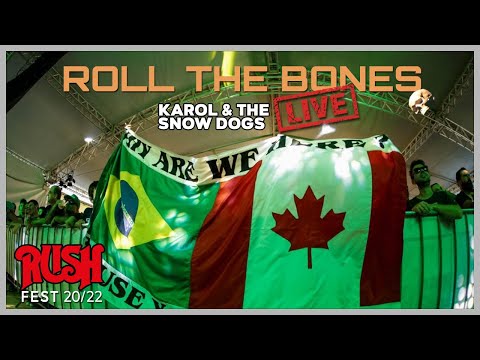 RUSH - #05 - "ROLL THE BONES" - Karol & The Snow Dogs [RUSH FEST 2022]