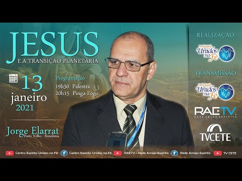 JESUS E A TRANSIÇÃO PLANETÁRIA - LIVE com Jorge Elarrat (RO)