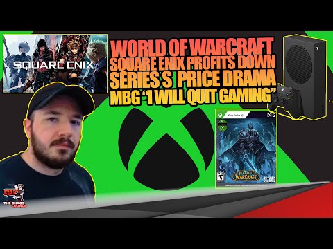 WoW on XBOX? MBG to Quit Gaming?, Series S Price Drama, Square Enix Profits Down, and More | News