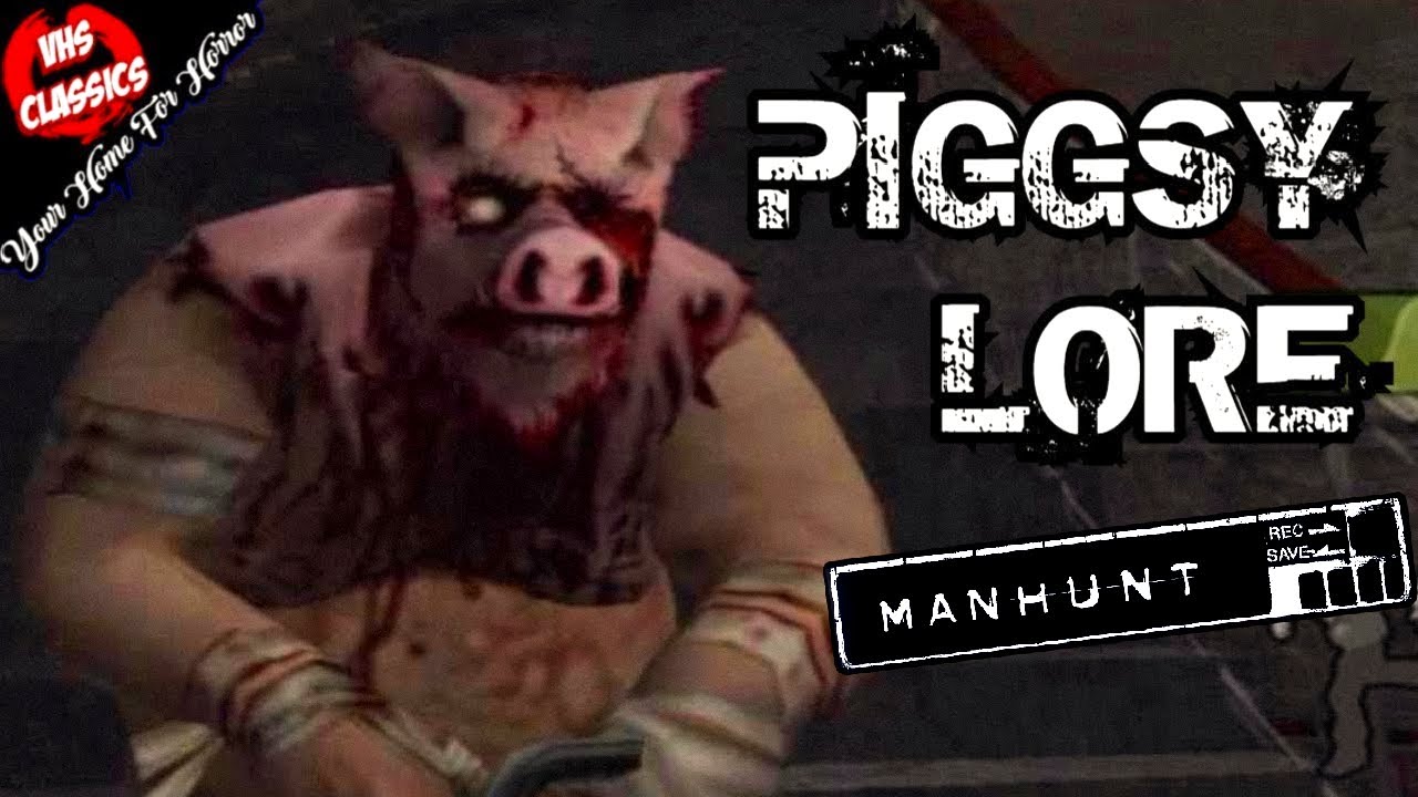 Manhunt piggsy