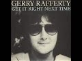 Gerry Rafferty Get It Right Next Time Lyrics