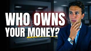 Did you know you don't actually OWN YOUR MONEY in the bank?