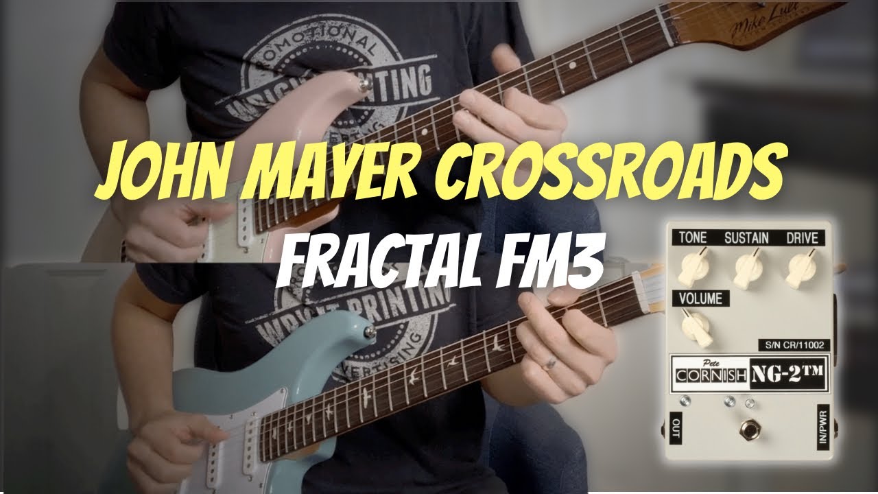 John Mayer “Crossroads” Cornish NG2 Fuzz Tone//Fractal FM3
