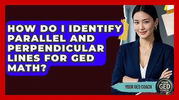 How Do I Identify Parallel And Perpendicular Lines For GED Math? - Your GED Coach