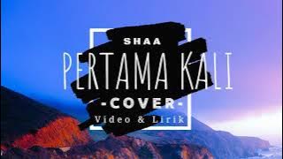 Shaa - Pertama Kali || LIRIK