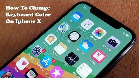 How To Change Keyboard Color On Iphone X - Fliptroniks.com