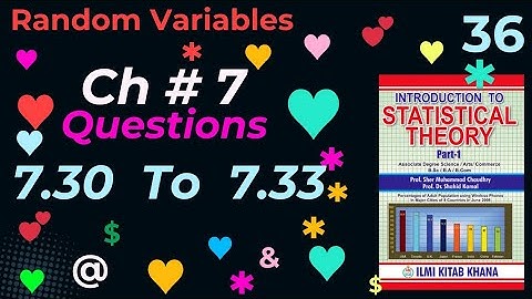 BSMCh#7 | Q 7.30 To Q7.33 | Random Variables.