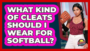 What Kind Of Cleats Should I Wear For Softball?
