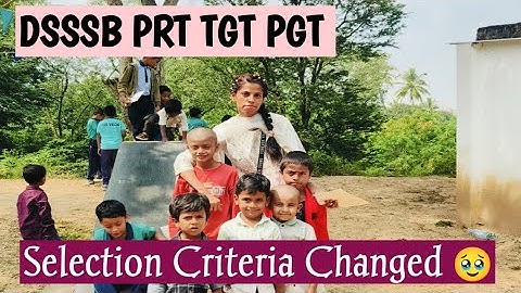 DSSSB PRT tgt pgt selection criteria changed 🥹 ll DSSSB prt exam date announced ll DSSSB prt vacancy